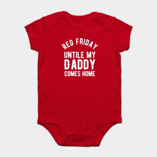 Red Friday military remember everyone deployed until my daddy comes Baby Bodysuit